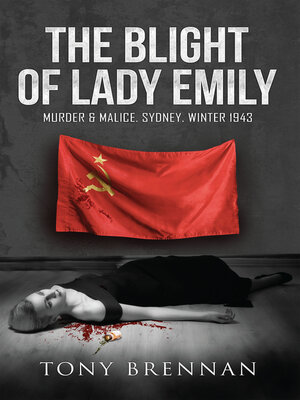 cover image of The Blight of Lady Emily: Murder and Malice. Sydney. Winter 1943